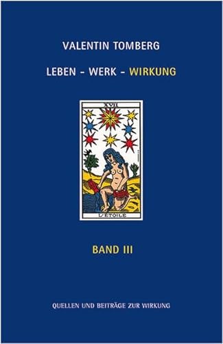 Valentin Tomberg. Leben - Werk - Wirkung Band III: Quellen und Beiträge zur Wirkungsgeschichte (Edition Valentin Tomberg)
